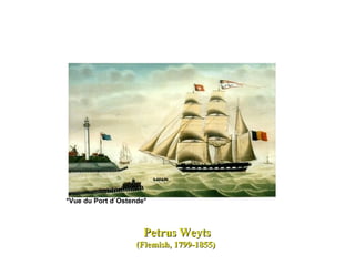 *Vue du Port d`Ostende*   Petrus   Weyts (Flemish, 1799-1855)   