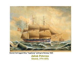 Danish full-rigged Ship "Ingeborg" sailing to Norway 1824   Jakob Petersen (Danish, 1774-1855) 