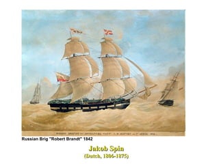 Russian Brig "Robert Brandt" 1842   Jakob Spin   (Dutch, 1806-1875)  