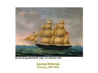 German Brigg MATHILDE, Capt. J.C. Petersen 1861   Lorenz Petersen (German, 1803-1870)   