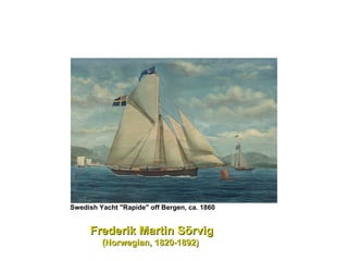 Swedish Yacht "Rapide" off Bergen, ca. 1860   Frederik Martin Sörvig (Norwegian, 1820-1892)  