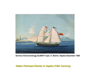   Italian Pierhead Painter in Naples (19th Century)  German Schoonerbrigg ALBERT Capt. A. Blohm, Naples Dezember 1865   