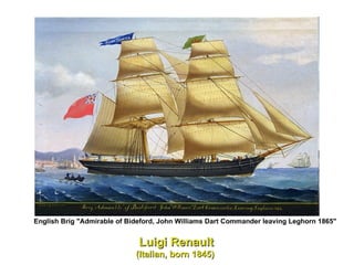 Luigi Renault (Italian, born 1845)   English Brig "Admirable of Bideford, John Williams Dart Commander leaving Leghorn 1865"   