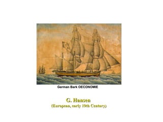 G. Hansen  (European, early 19th Century) German Bark OECONOMIE 