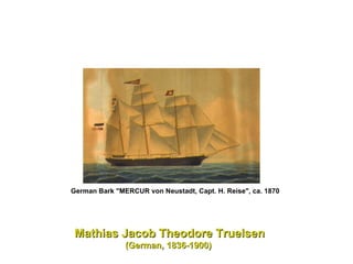 German Bark "MERCUR von Neustadt, Capt. H. Reise", ca. 1870   Mathias Jacob Theodore Truelsen (German, 1836-1900)  