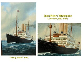 John Henry MohrmannJohn Henry Mohrmann
(American, 1857-1916)(American, 1857-1916)
"Konig Albert" 1910"Konig Albert" 1910
 
