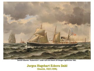Jorgen Hagebart Esbern DahlJorgen Hagebart Esbern Dahl
(Danish, 1825-1890)(Danish, 1825-1890)
Danish steamer *Kobenhavn* under sail and steam off Skagen lighthouse 1883
 
