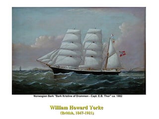 William Howard YorkeWilliam Howard Yorke
(British, 1847-1921)(British, 1847-1921)
Norwegian Bark "Bark Kristine af Drammen - Capt. E.B. Thor" ca. 1882
 