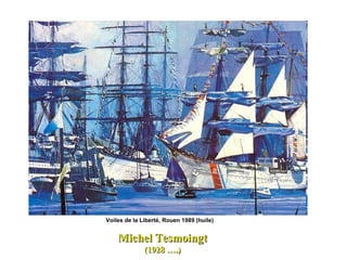 Voiles de la Liberté, Rouen 1989 (huile)  Michel Tesmoingt (1928 ….) 