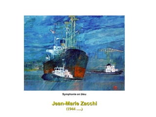 Jean-Marie Zacchi (1944 ….) Symphonie en bleu  