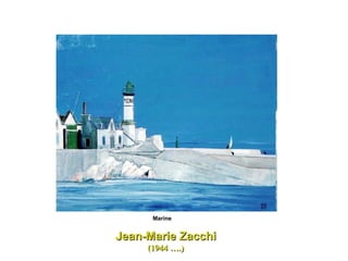 Marine  Jean-Marie Zacchi (1944 ….) 