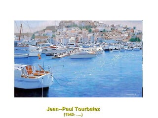 Jean--Paul Tourbatez (1942- ….) 