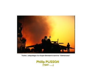 Toulon, catapultage d’un Super-Etendard à bord du “Clémenceau”  Philip PLISSON   (1947- ….) 