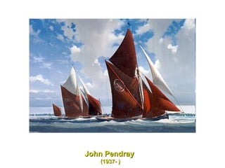 John Pendray  (1937- ) 