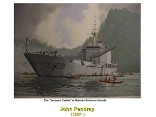 John Pendray  (1937- ) The "Jacques Cartier" at Ndendo Solomon Islands  