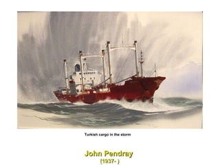 John Pendray  (1937- ) Turkish cargo in the storm  