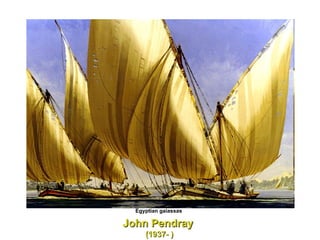 John Pendray  (1937- ) Egyptian gaiassas  