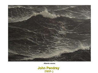 John Pendray  (1937- ) Atlantic waves  