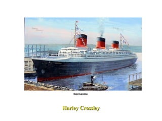 Harley Crossley Normandie  