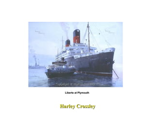 Harley Crossley Liberte at Plymouth  