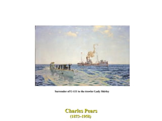 Surrender of U-111 to the trawler Lady Shirley  Charles Pears (1873–1958)  
