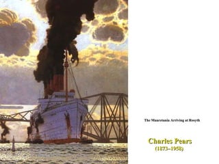 Charles Pears (1873–1958)  The Mauretania Arriving at Rosyth  