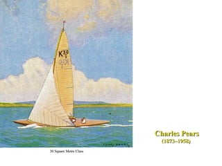 30 Square Metre Class Charles Pears (1873–1958)  