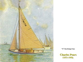 Charles Pears (1873–1958)  "X" One-Design Class 