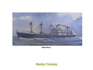 Harley Crossley Beaverburn  