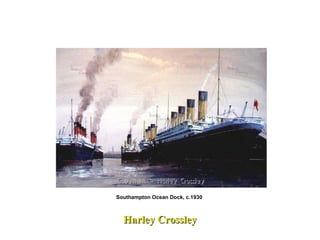 Harley Crossley Southampton Ocean Dock, c.1930  