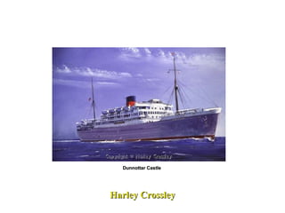 Harley Crossley Dunnottar Castle  