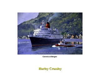 Caronia at Bergen  Harley Crossley 