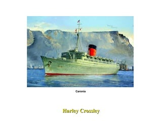 Harley Crossley Caronia  