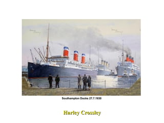 Harley Crossley Southampton Docks 27.7.1930  