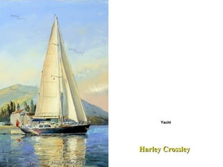 Harley Crossley Yacht  