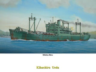 Nittetsu Maru   Kihachiro  Ueda  