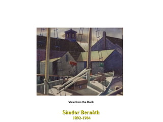 Sàndor   Bernàth   1892-1984 View from the Dock  