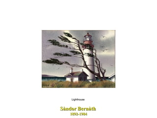 Sàndor   Bernàth   1892-1984 Lighthouse  