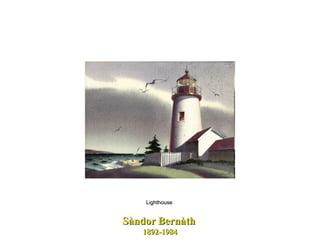 Sàndor   Bernàth   1892-1984 Lighthouse  