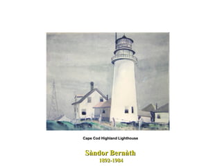 Sàndor   Bernàth   1892-1984 Cape Cod Highland Lighthouse  