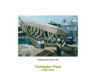 Christopher Wood   (1901-1930)  Building the Boat, Treboul, 1930 
