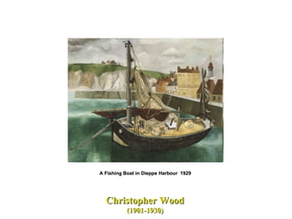 Christopher Wood   (1901-1930)  A Fishing Boat in Dieppe Harbour  1929  