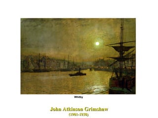John Atkinson Grimshaw (1901-1930)  Whitby  