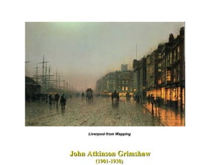 John Atkinson Grimshaw (1901-1930)  Liverpool from Wapping   