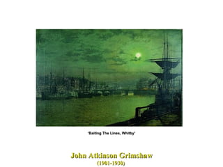 John Atkinson Grimshaw (1901-1930)  ‘ Baiting The Lines, Whitby’ 