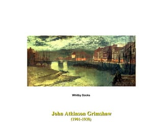 John Atkinson Grimshaw (1901-1930)  Whitby Docks  