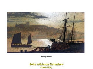 Whitby Harbor  John Atkinson Grimshaw (1901-1930)  