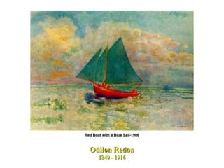 Odilon Redon 1840 - 1916 Red Boat with a Blue Sail-1906 