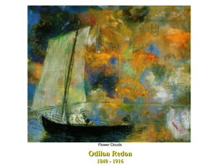 Odilon Redon 1840 - 1916 Flower Clouds 