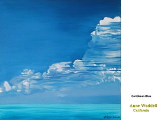 Anne Waddell California  Caribbean Blue  